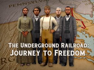 The Underground Railroad : Journey to Freedom