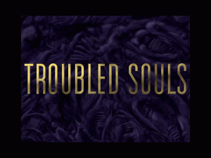 Troubled Souls