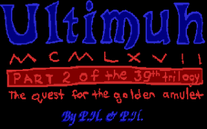 Ultimuh MCMLXVII: Part 2 of the 39th Trilogy - The Quest for the Golden Amulet